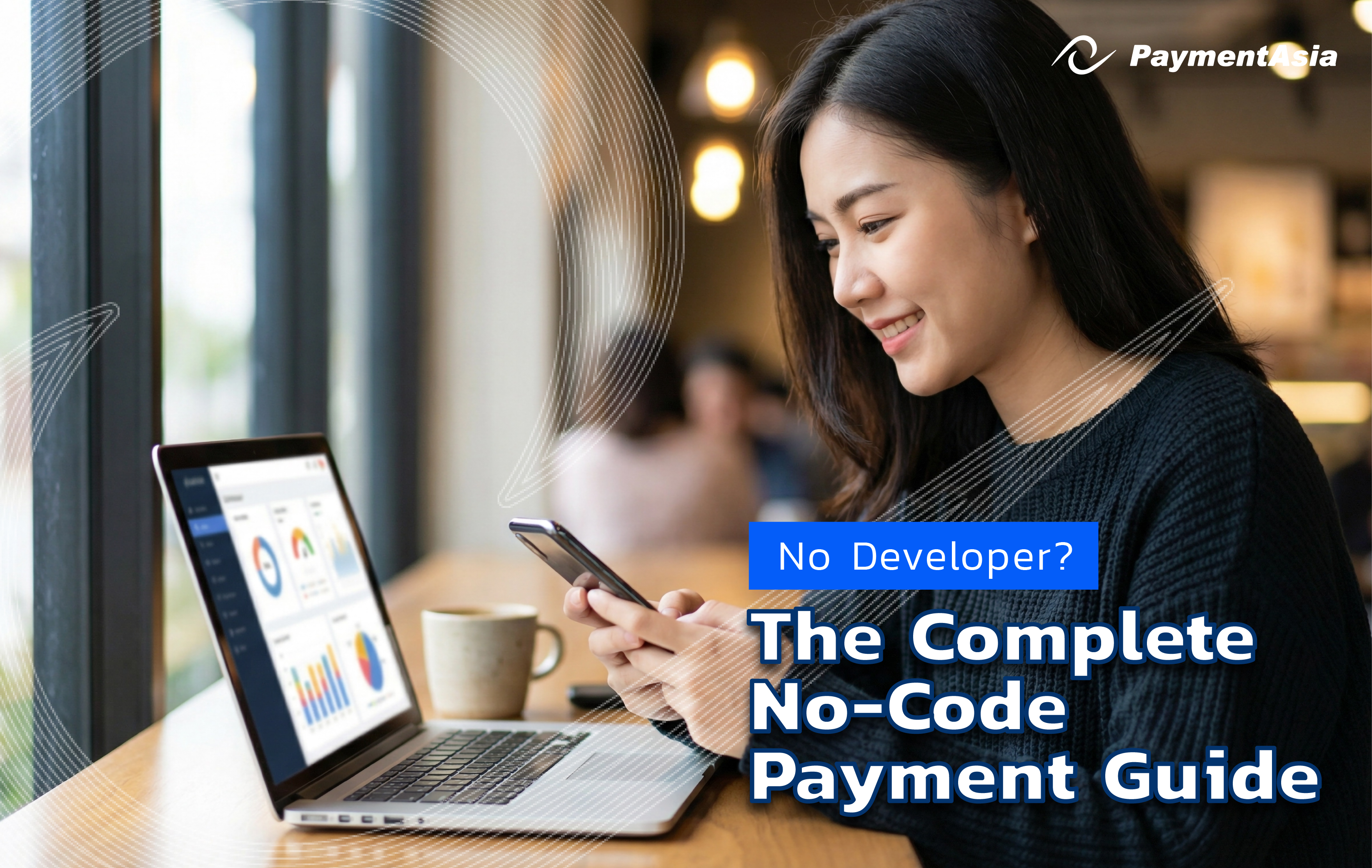 No Developer? No Problem: The Complete No-Code Payment Guide for Asian Merchants